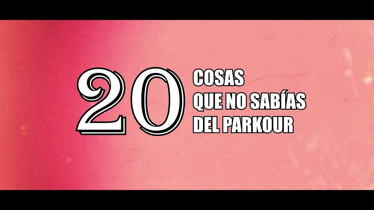 20 COSAS que no sabías del PARKOUR - [ES]