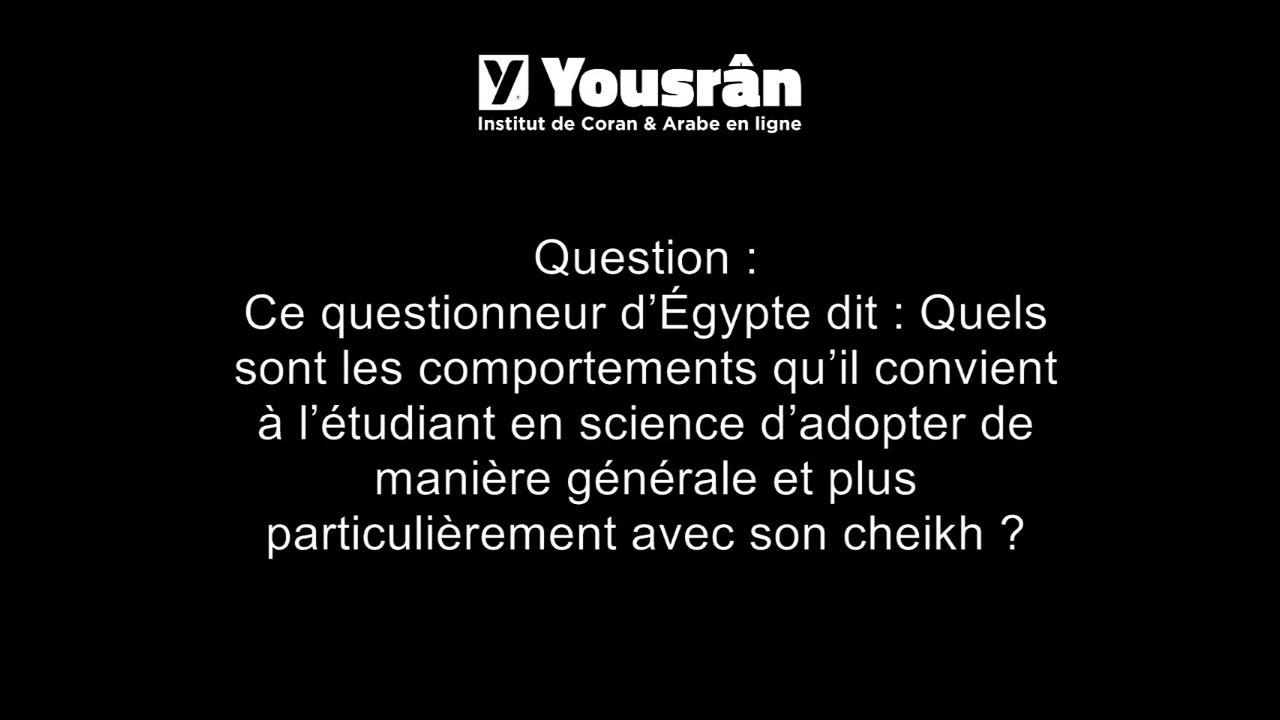 Les comportements de l'étudiant en science - Cheikh Zayd al Madkhali