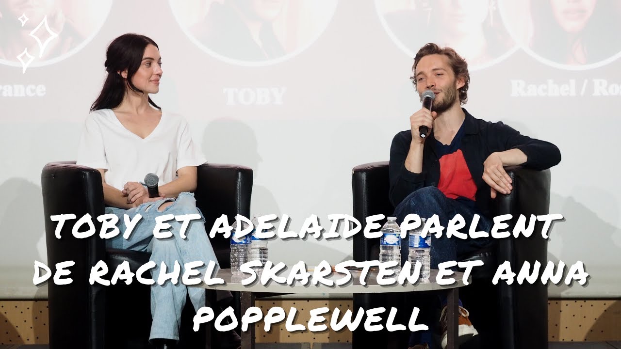 Toby et Adelaide parlent de Rachel Skarsten et Anna Popplewell !