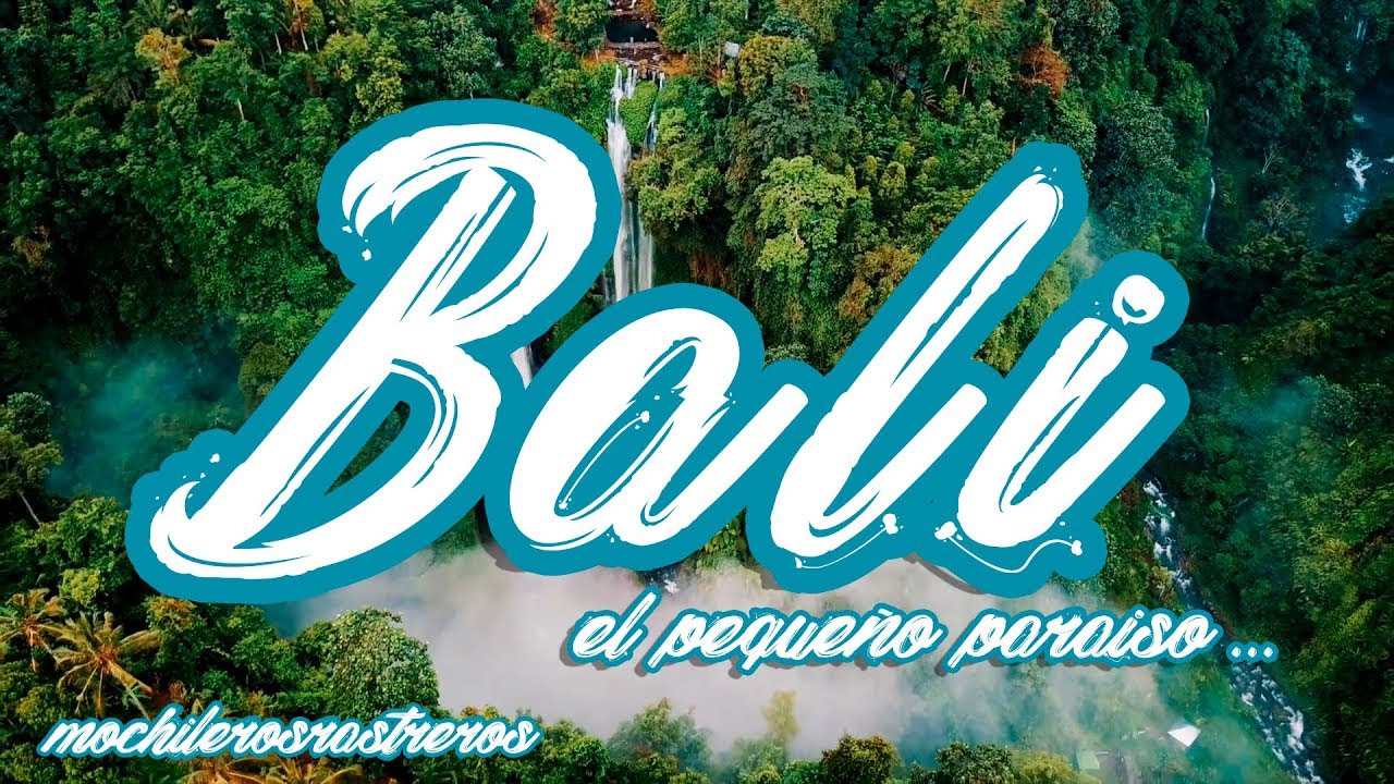 Bali el pequeño paraíso... #MochilerosRastreros