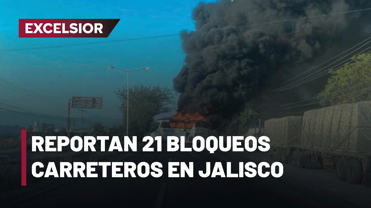 Reportan 21 bloqueos carreteros en Jalisco; cinco ya fueron desactivados