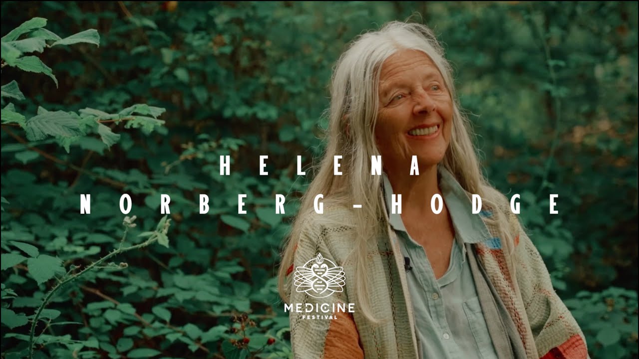 Helena Norberg- Hodge | Medicine Festival 2023