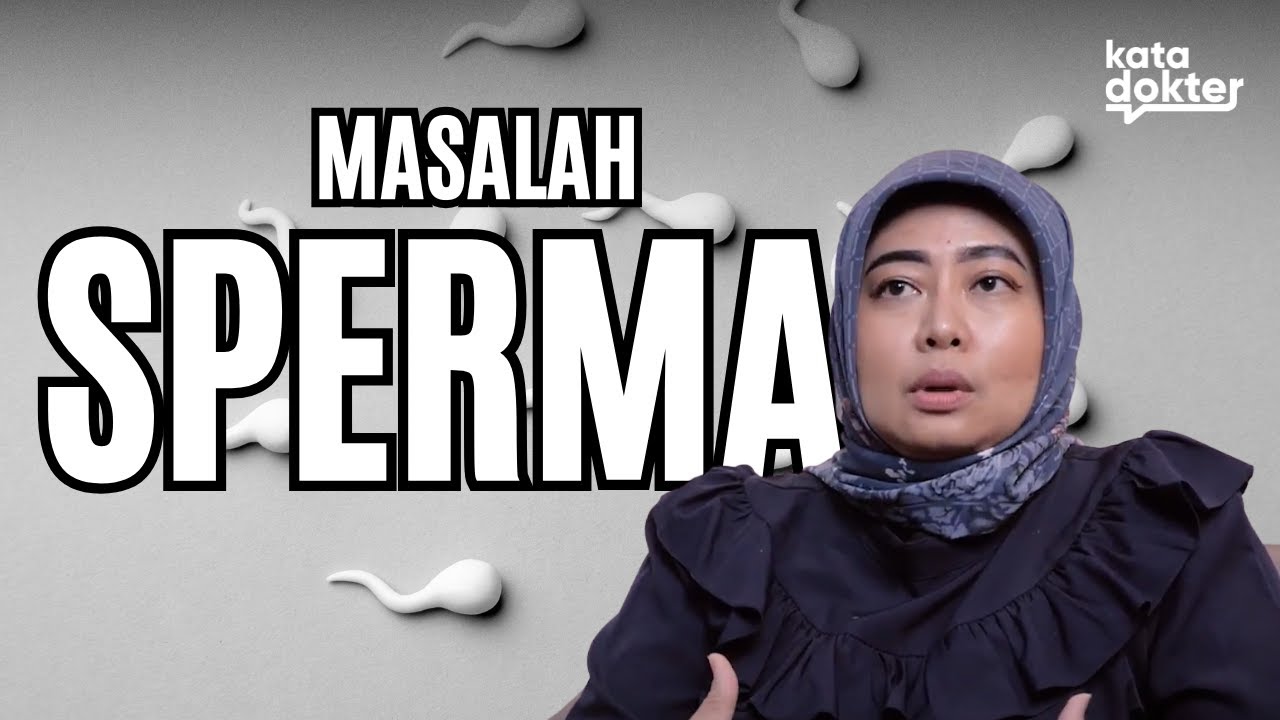 SUSAH HAMIL? BEGINI CARA AGAR SPERMA SEHAT DAN BERKUALITAS | KATA DOKTER