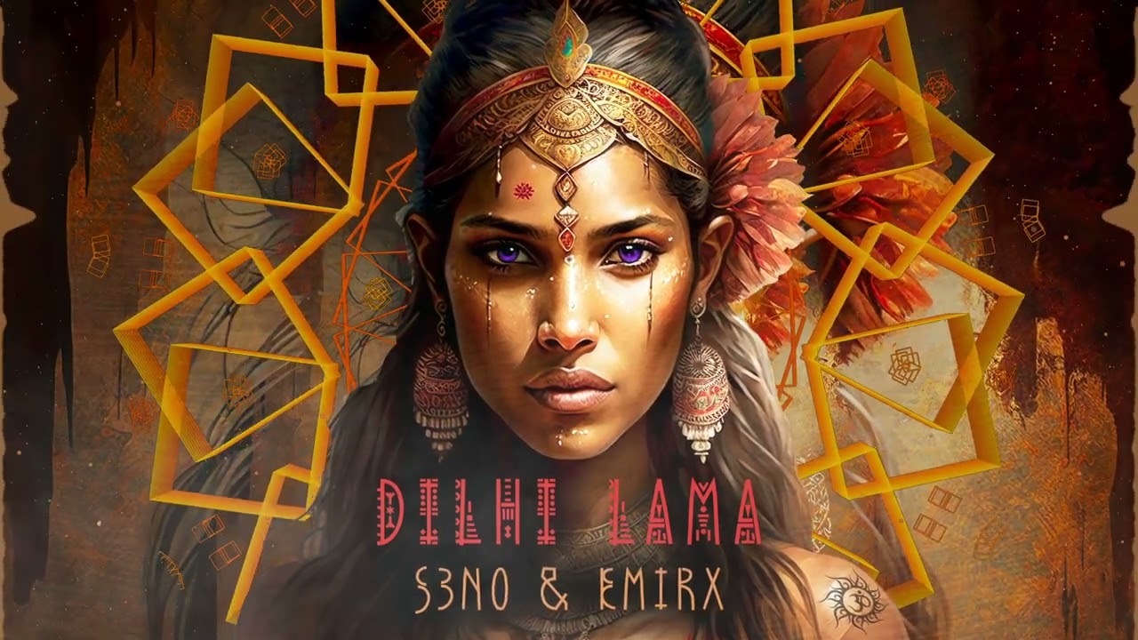 S3N0 & EMIRX  - Dilhi Lama ✪ PSYTRANCE ✪