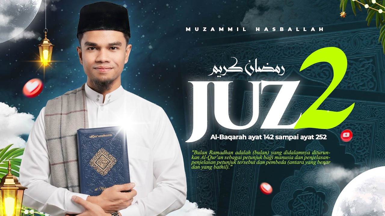 Tilawah Menyentuh Hati Juz 2 - Muzammil Hasballah | Ramadhan 1447 H / 2026