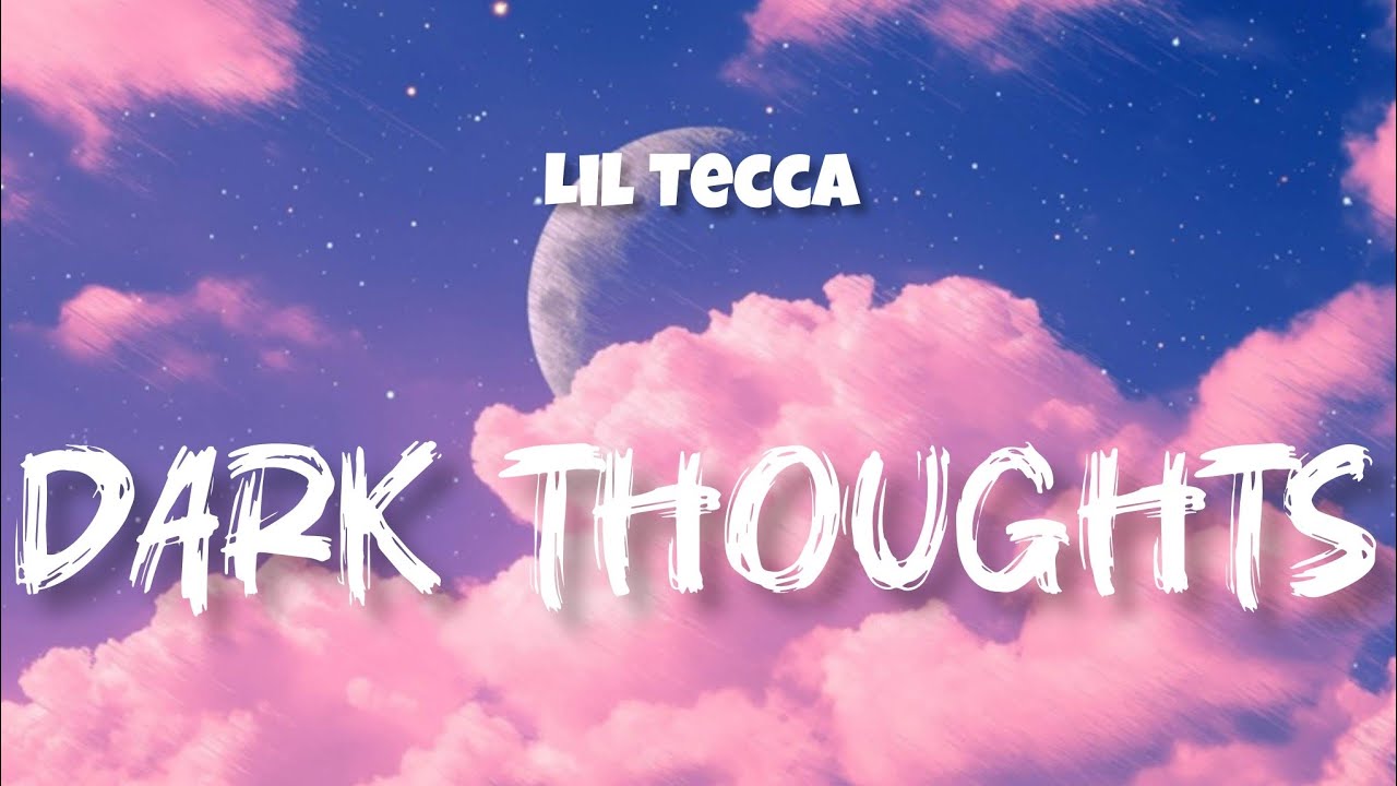 Lil Tecca &ndash; Dark Thoughts (Lyrics) | Official Lyric Video