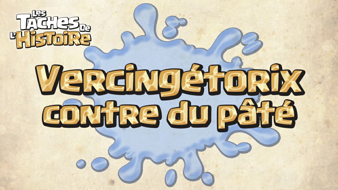 Vercingétorix contre du pâté - Les Taches de l'Histoire