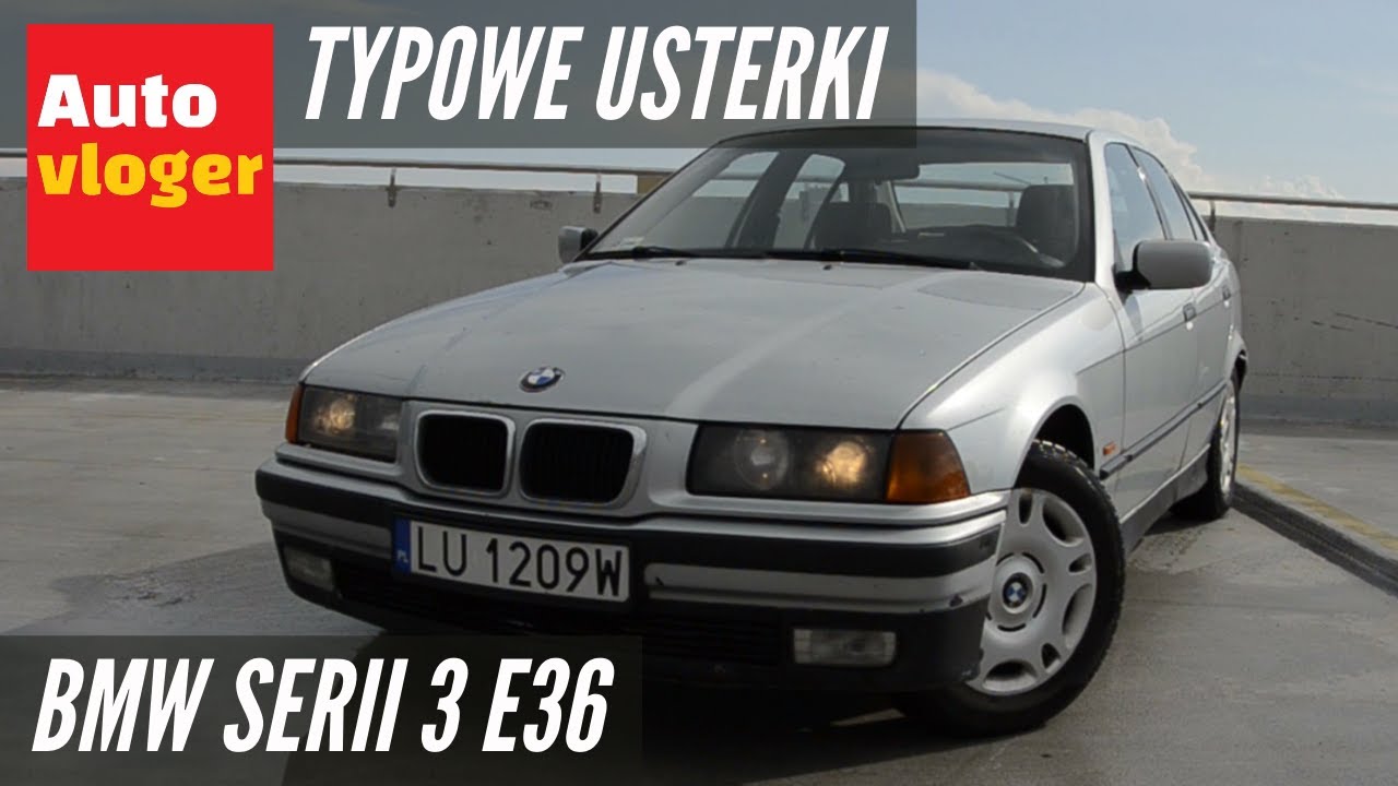 BMW Serii 3 E36 - typowe usterki