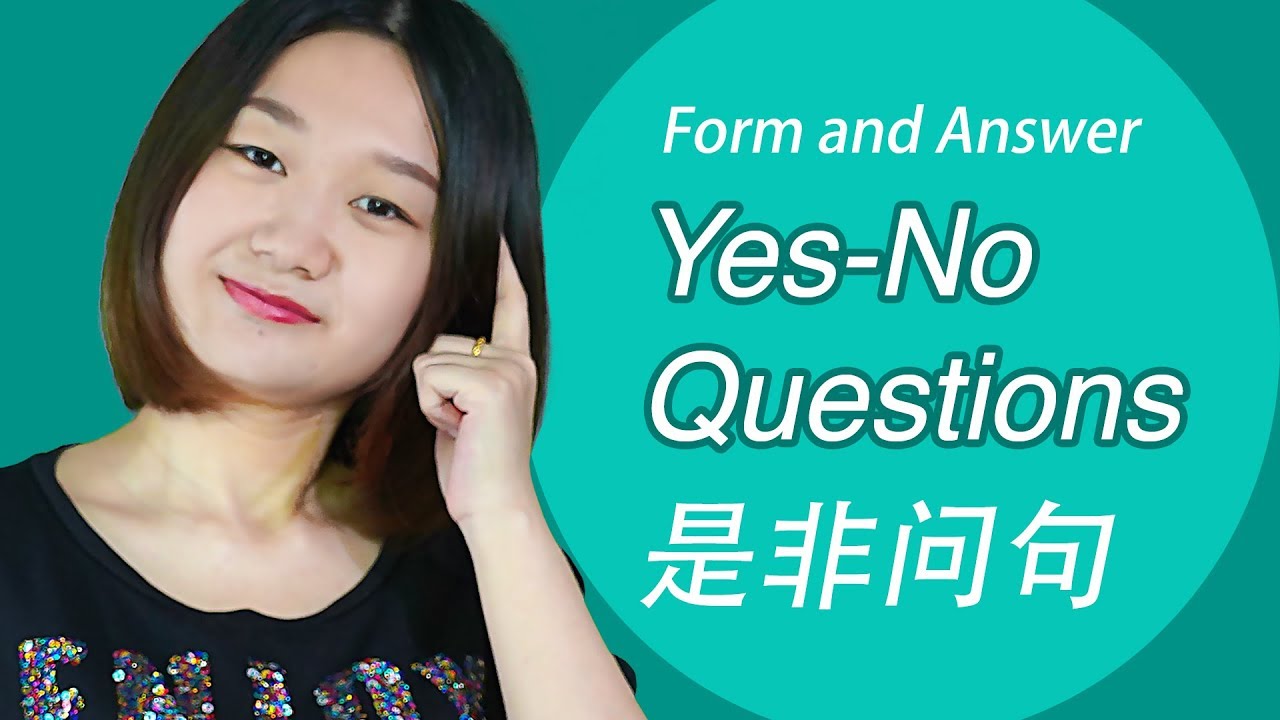 How to Ask & Answer Yes-No Questions in Chinese (Ultimate Guide) - Chinese Grammar