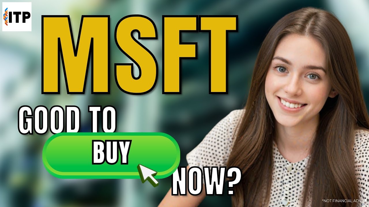 Is Microsoft Corp MSFT A Good Time To Buy Now? MSFT Stock Analysis