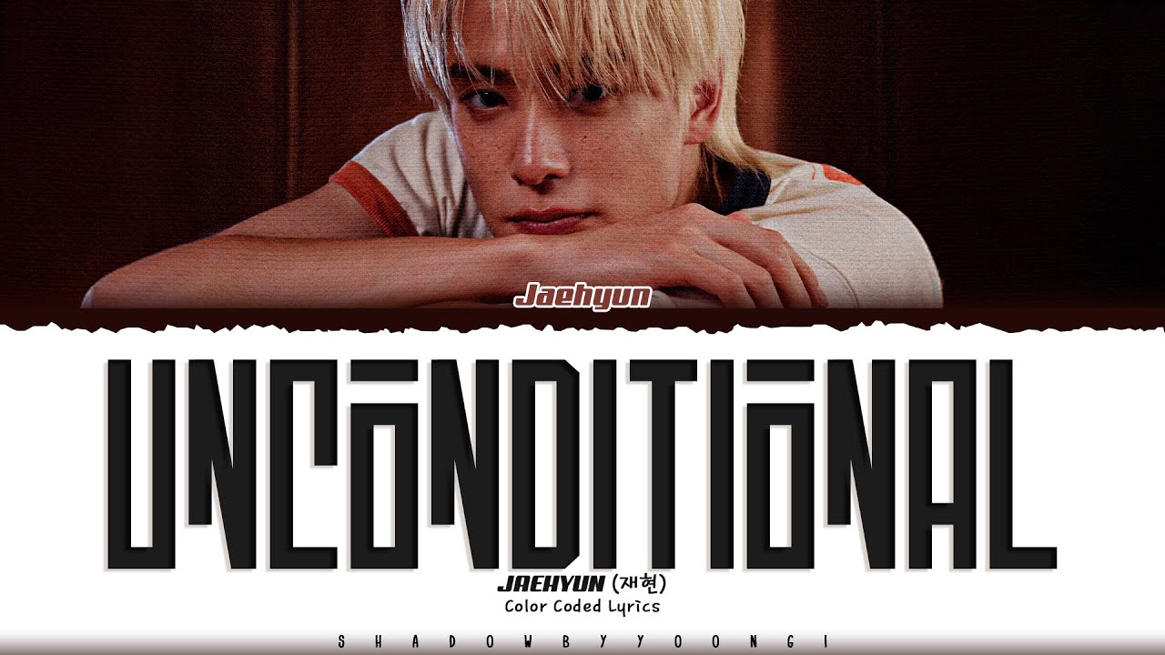 JAEHYUN 'Unconditional' Lyrics (재현 Unconditional 가사) [Color Coded_Eng] | ShadowByYoongi