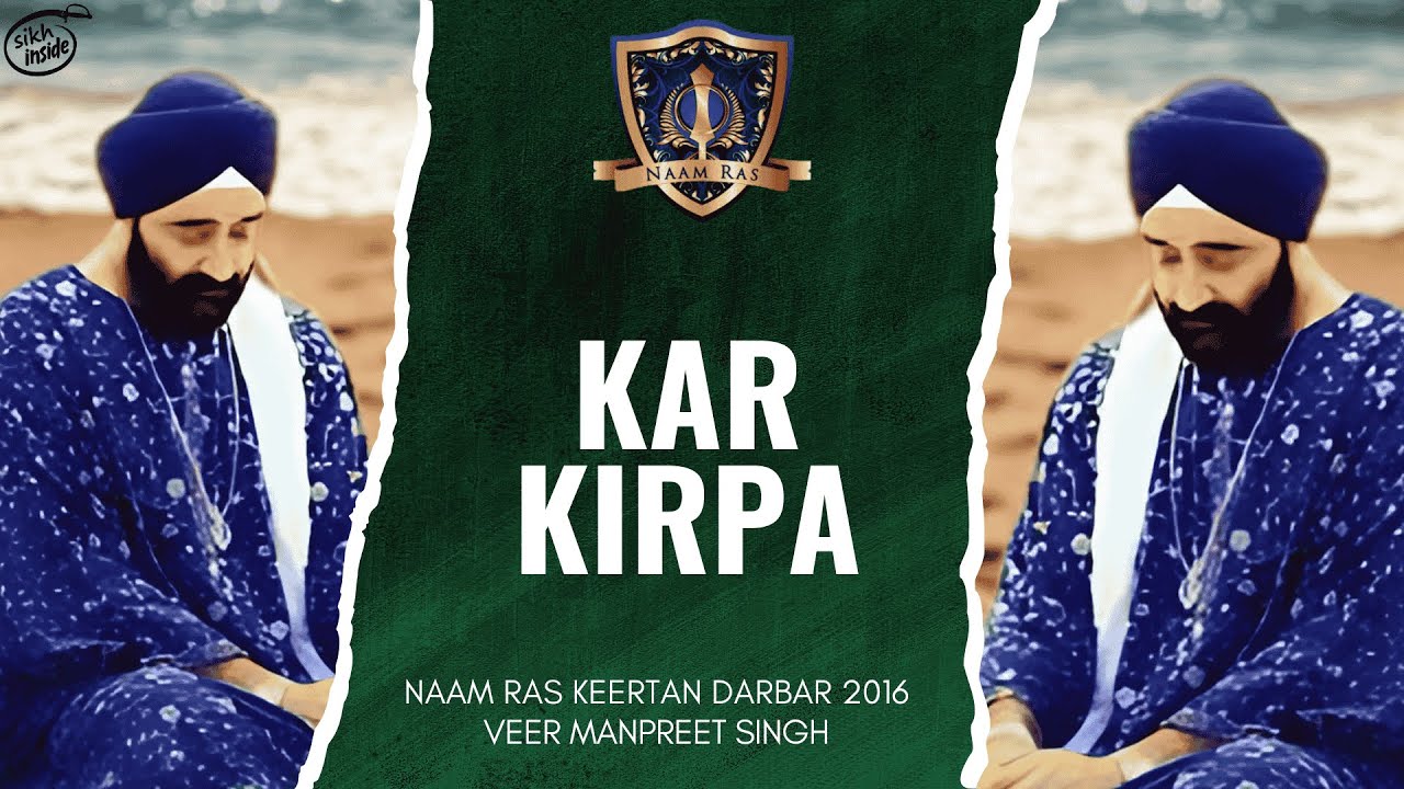 Kar Kirpa | Veer Manpreet Singh | Naam Ras Keertan 2016