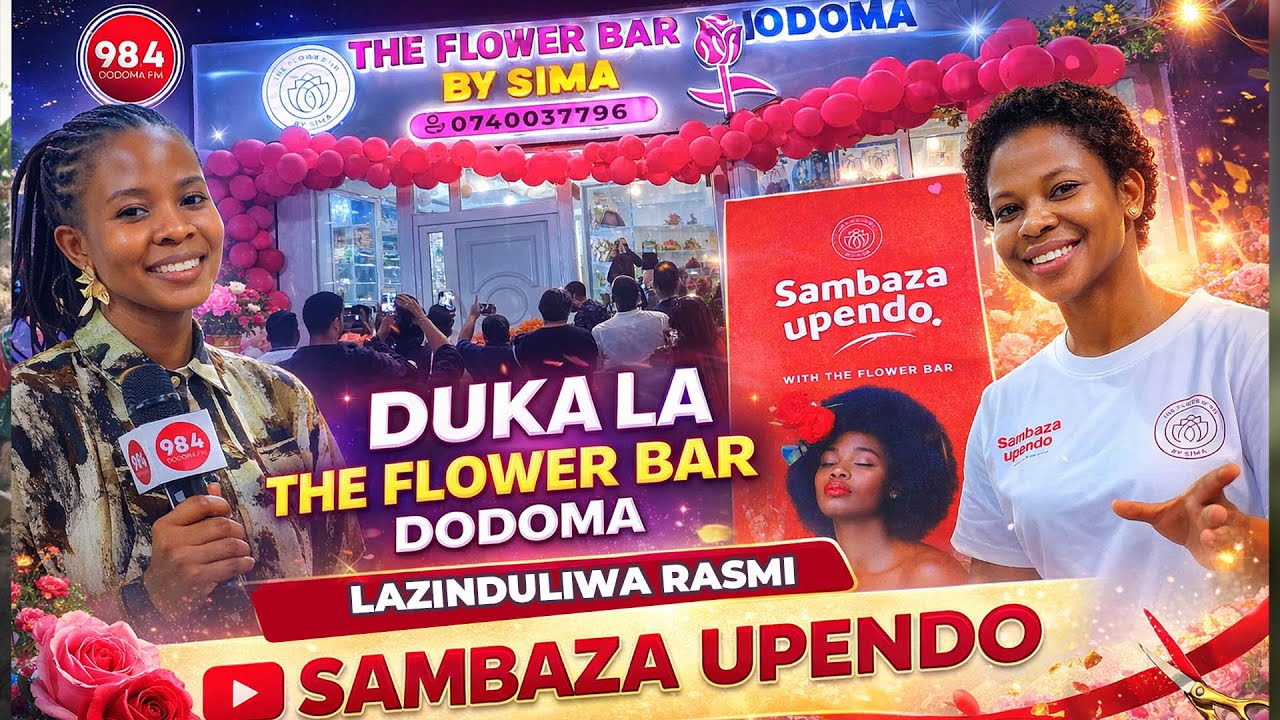 DUKA LA THE FLOWER BAR DODOMA LAZINDULIWA RASMI, KAMPENI YA “SAMBAZA UPENDO” YAANZISHWA