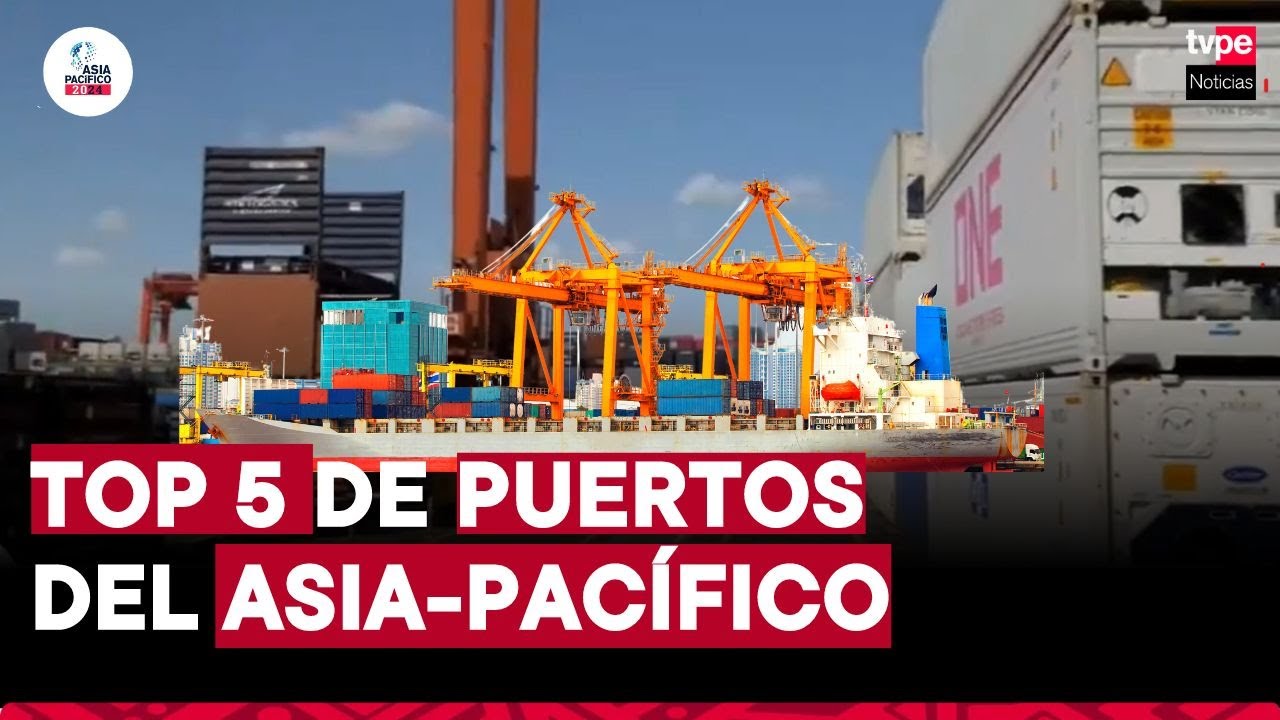 Los principales puertos del Asia-Pacífico y el futuro de Chancay | 