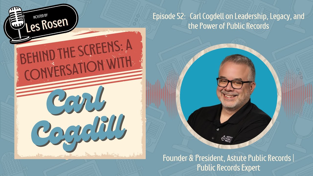 Episode 52: The Path to Purpose: Carl Cogdill on Leadership, Legacy, and the Power of Public Records