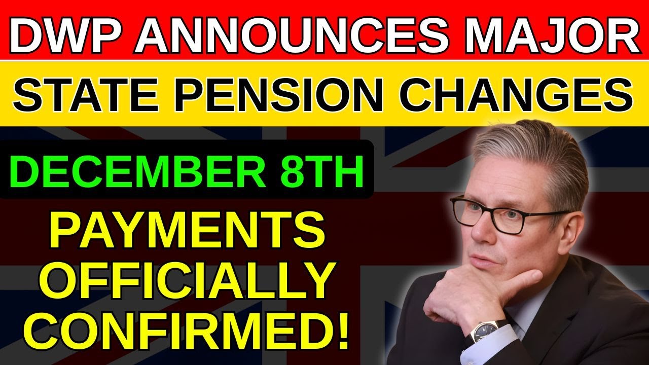 DWP Announces Major State Pension Changes &mdash; December 8th Payments Officially Confirmed!