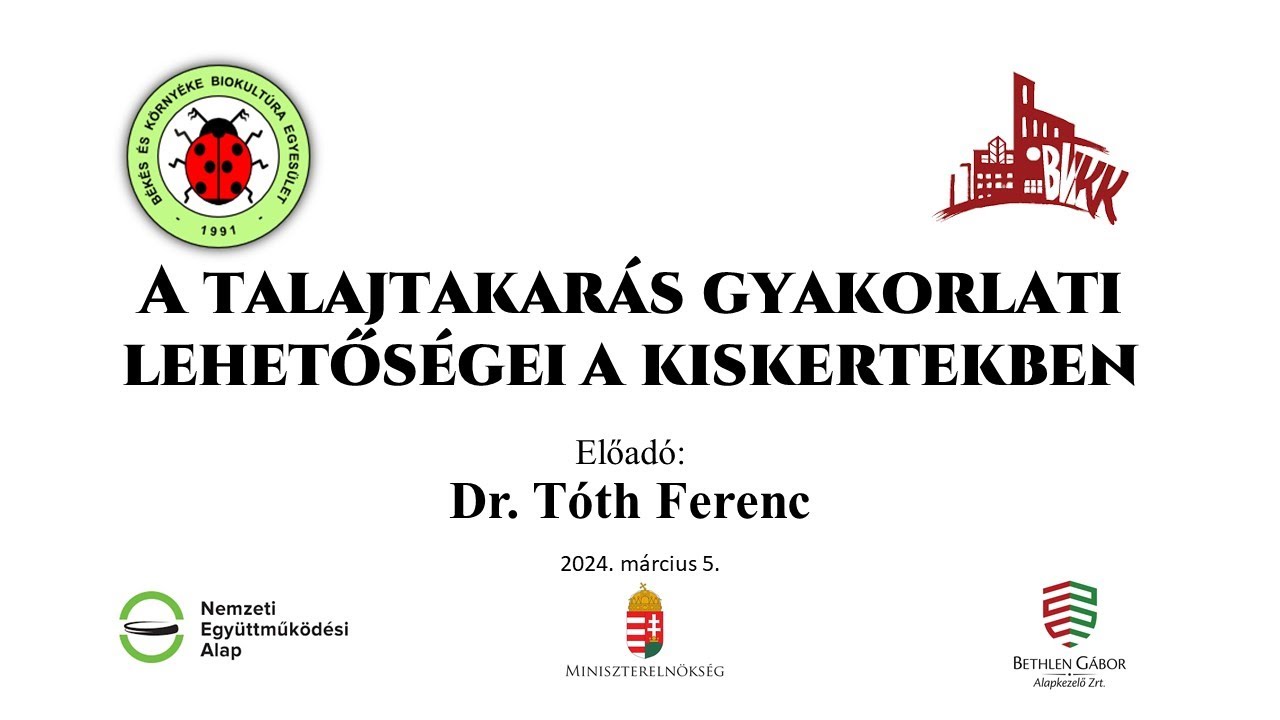 A talajtakarás gyakorlati lehetőségei a kiskertekben - Dr. Tóth Ferenc előadása