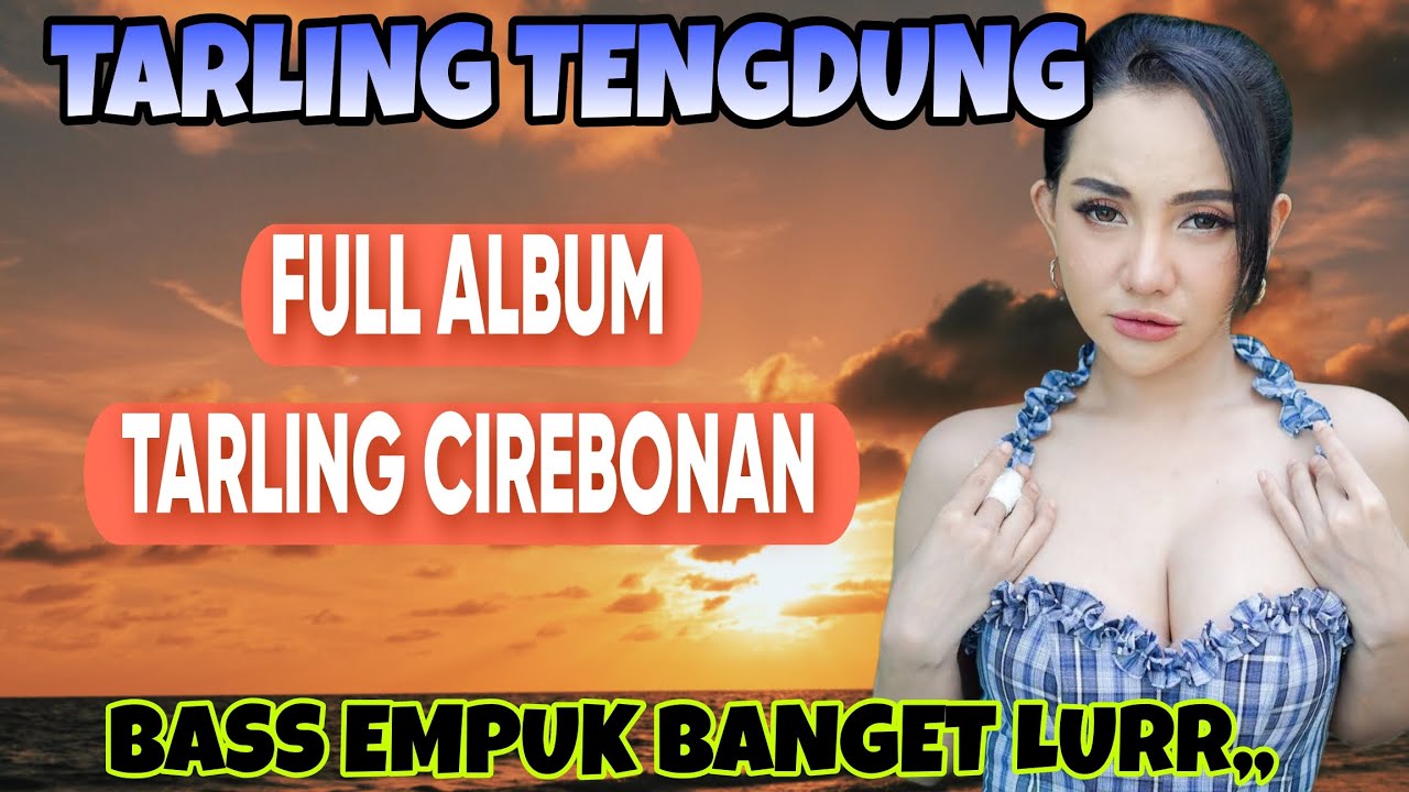 TARLING TENGDUNG || TARLING CIREBONAN 2026 BASS EMPUK