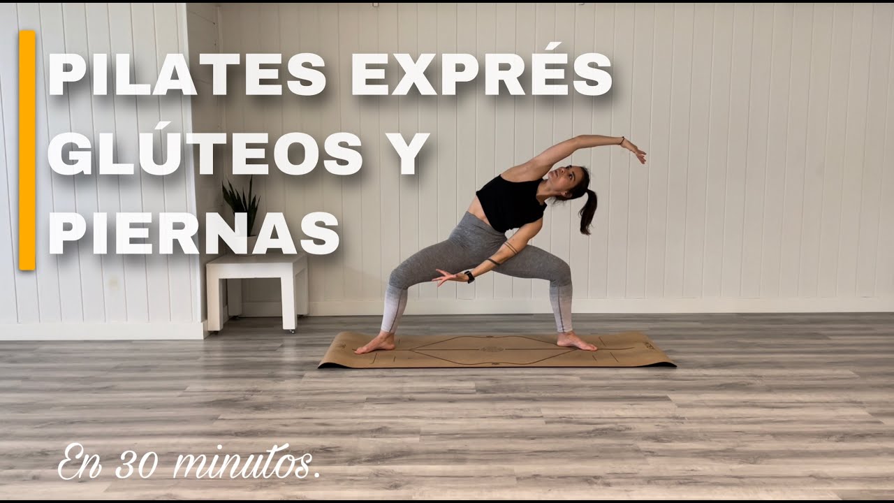 Pilates exprés: PIERNAS Y GLÚTEOS 🍑 30´de entrenamiento para moldear tus piernas y levantar glúteos.