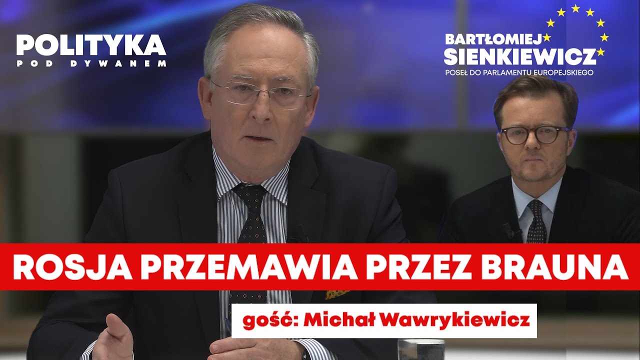 ROSJA PRZEMAWIA PRZEZ BRAUNA | Bartłomiej Sienkiewicz - Polityka pod Dywanem #11