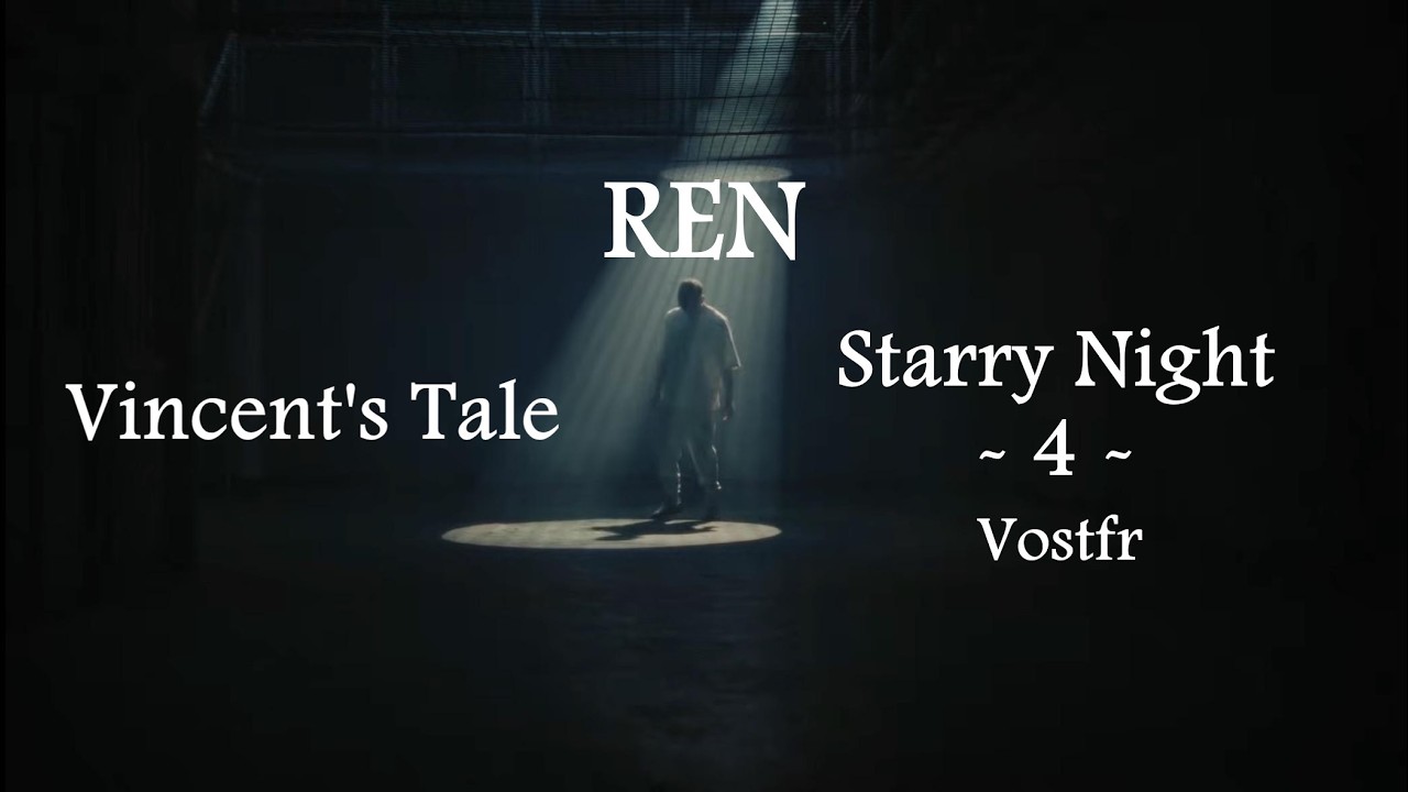 Ren &ndash; Vincent&rsquo;s Tale : Starry Night (traduction fran&ccedil;aise | Sous-titres FR | Lyrics)