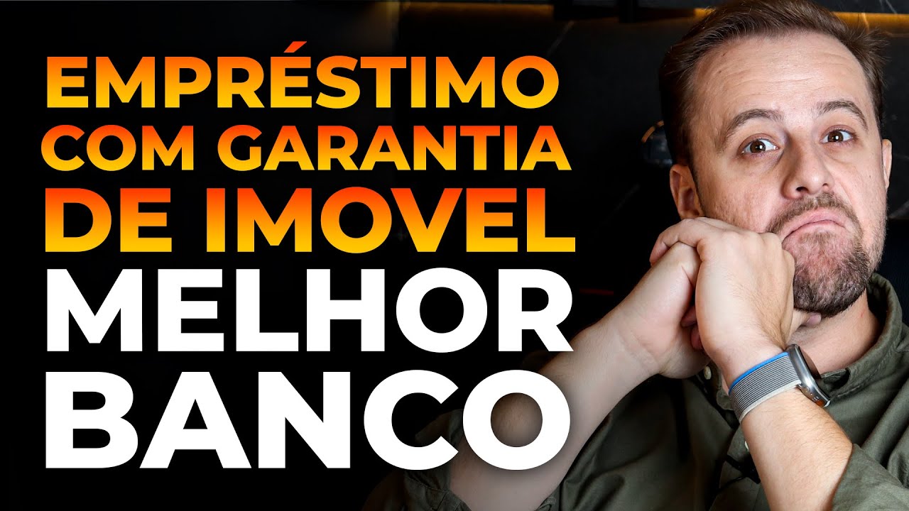 Qual o melhor banco para empréstimo com garantia de imóvel em 2023