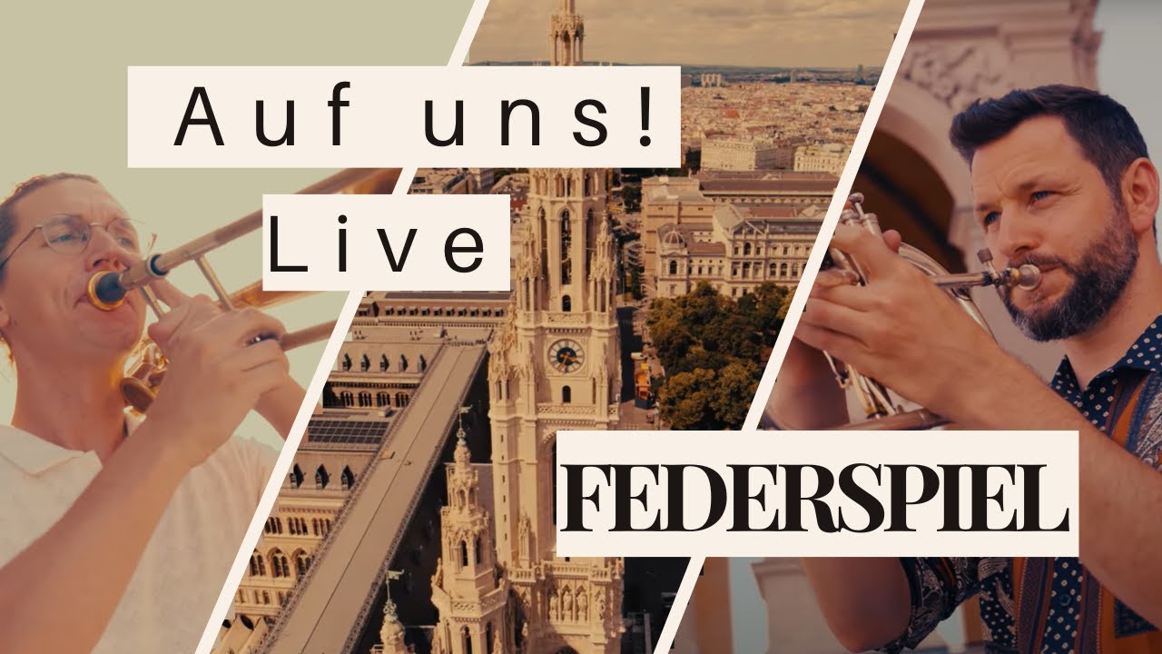 Federspiel - Auf uns! - Live über Wien