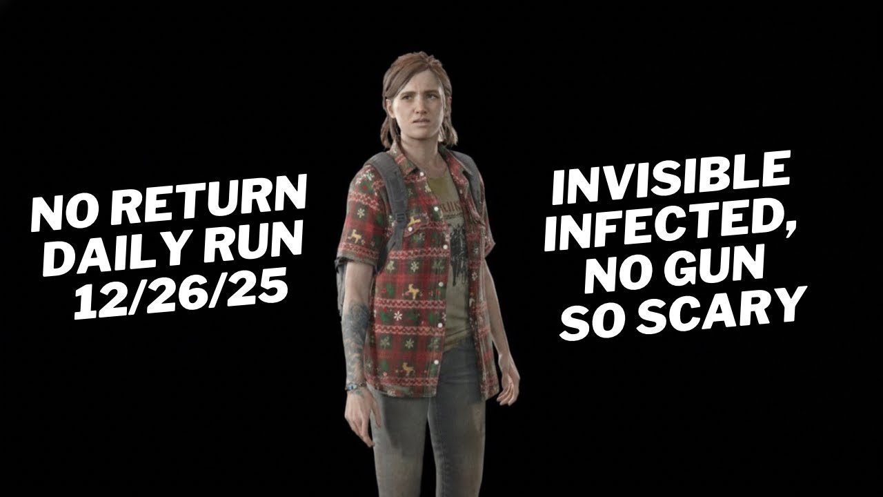 Ellie Daily Run 12/26/25 No Return Grounded PS5