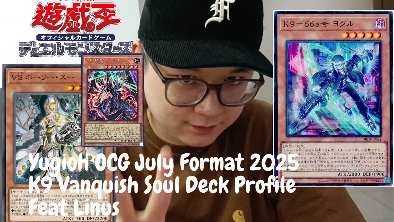 [Yu-Gi-Oh游戏王] OCG JULY FORMAT 2025| K9 Vanquish Soul Deck Profile| Feat Linus