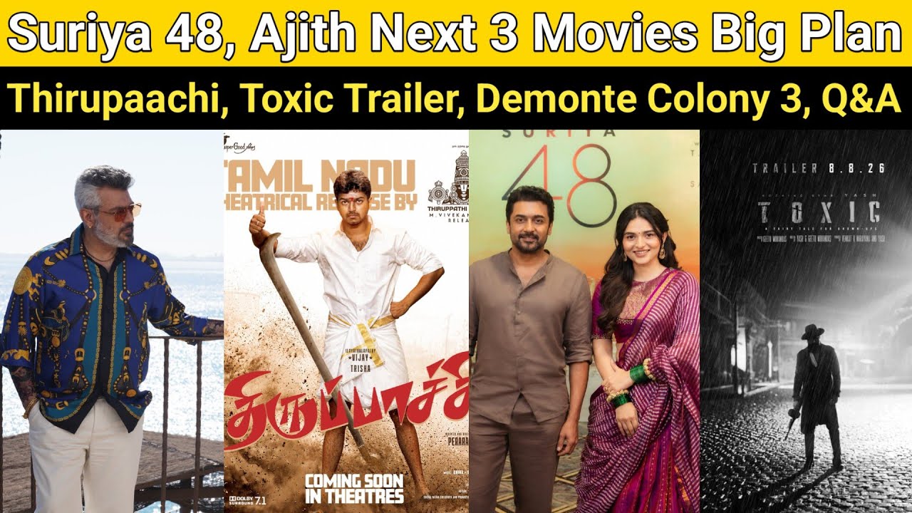Suriya 48 | Ajith Next 3 Movies Big Plan, Thirupaachi Re-release, Toxic Movie Trailer, OM Movie