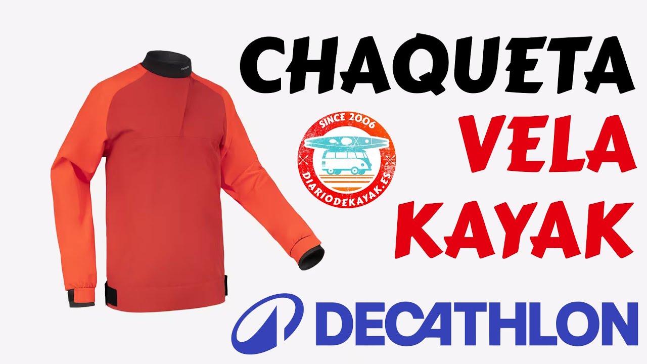 Chaqueta vela kayak Decathlon Opinión a Fondo DIARIO DE KAYAK