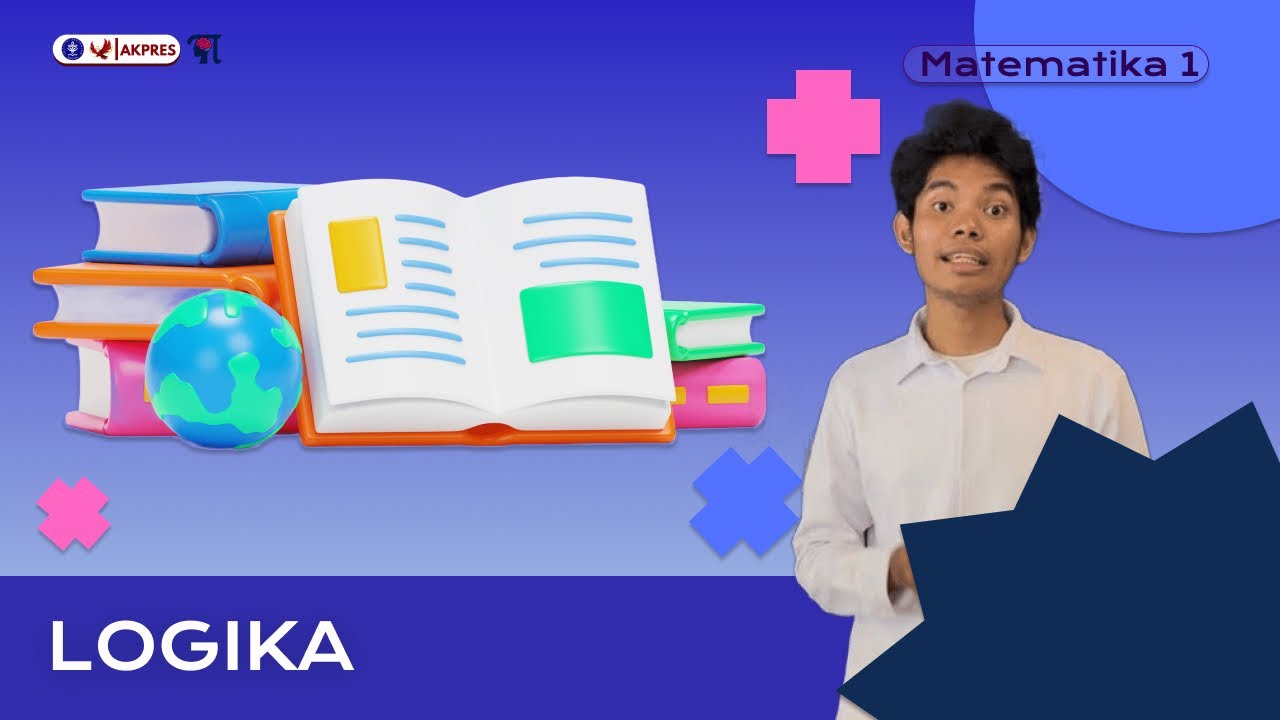 MATEMATIKA 1 - Logika [Eps. 1 | by Al Fauzan]