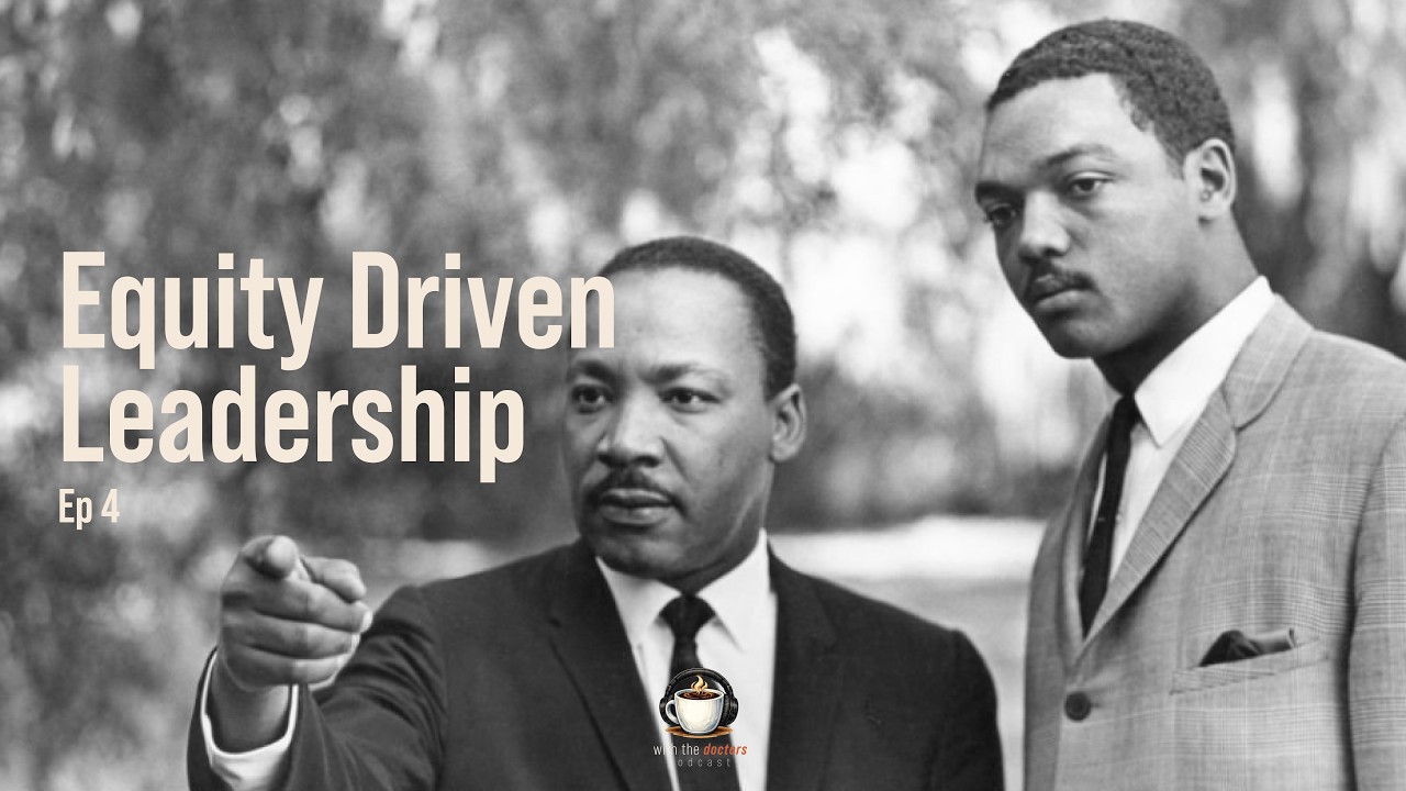 Coffee with the Doctors - Equity Driven Leadership
