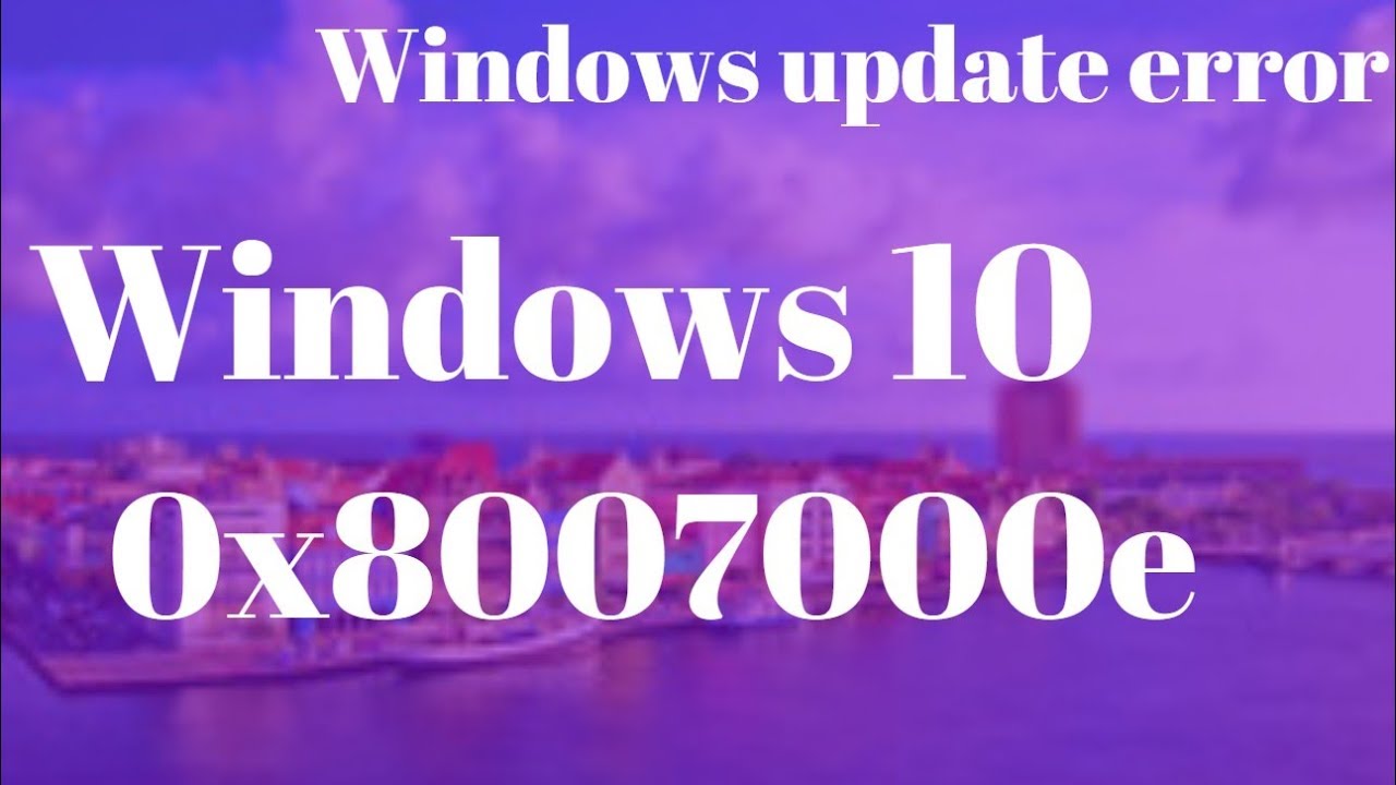 How to Fix 0x8007000e Windows 10/8/7 - Windows Update Error (0x8007000e)