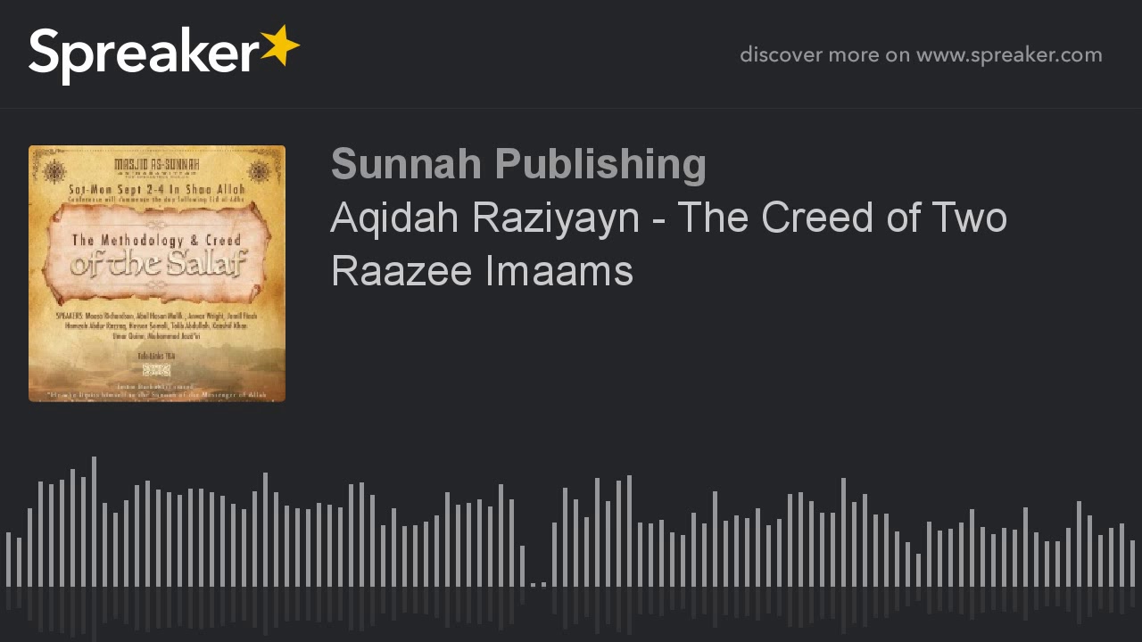 Aqidah Raziyayn - The Creed of Two Raazee Imaams by Abu Abdullah Hasan Somali