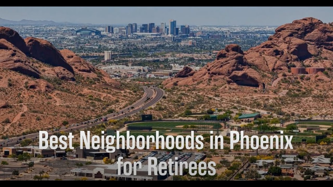 Best Neighborhoods in Phoenix for Retirees