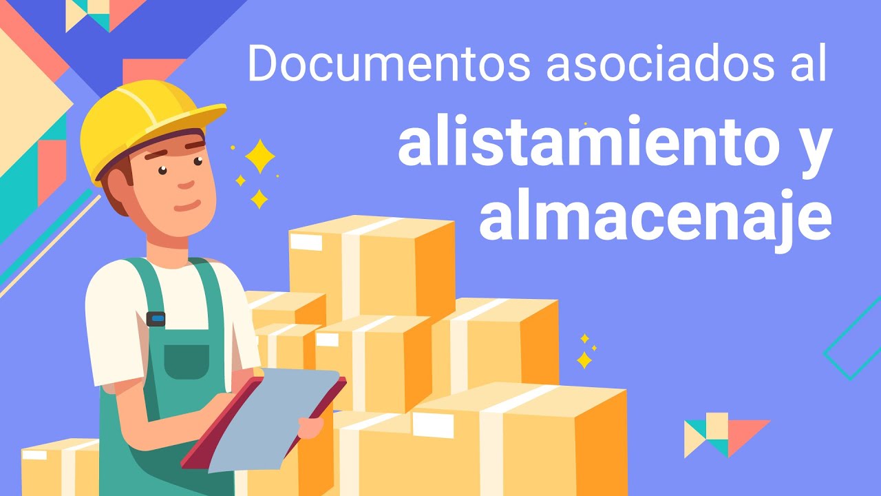 Documentos asociados al alistamiento y almacenaje