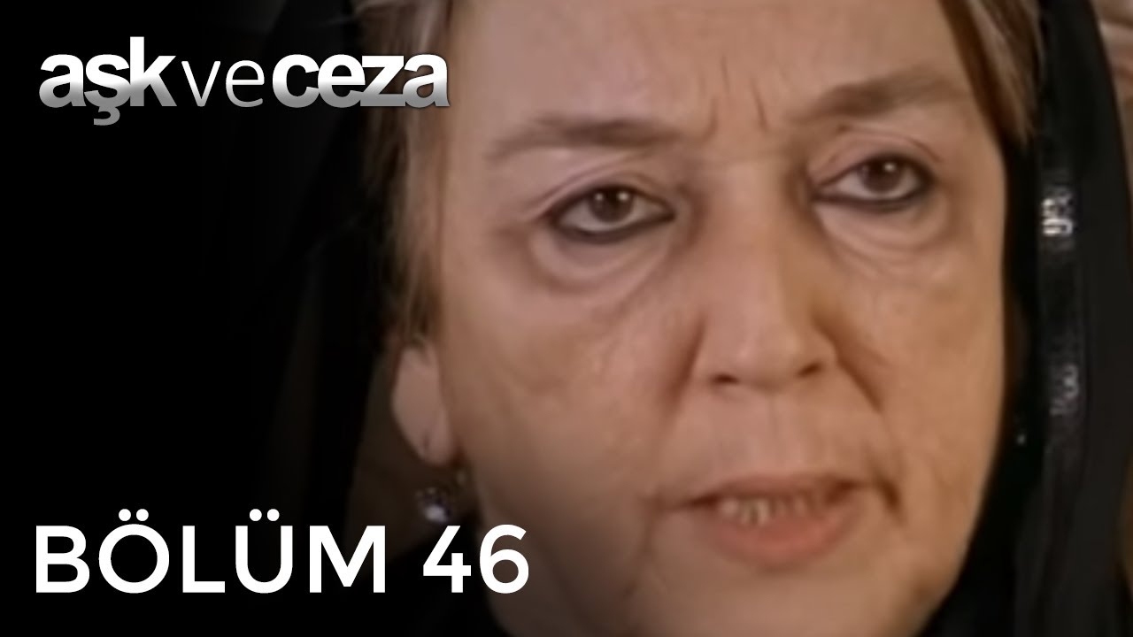 Aşk ve Ceza | 46.B&ouml;l&uuml;m