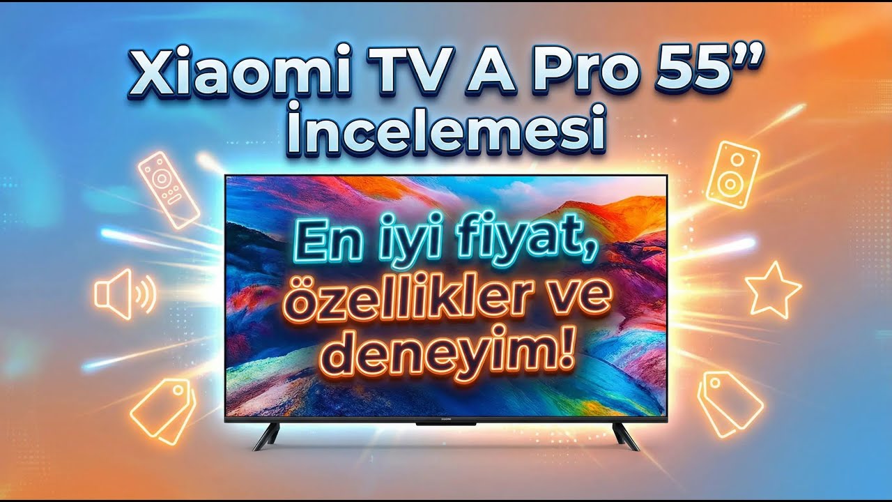 Xiaomi TV A Pro 2026 İnceleme 55 4K QLED 120Hz Game Boost Yetkili Servis Kurulum + Gerçek Performans