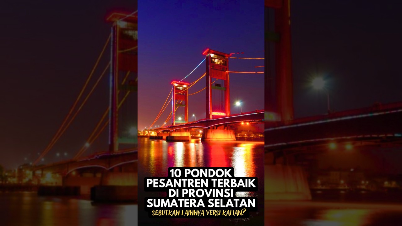 Pondok Pesantren Terbaik di Provinsi Sumatera Selatan