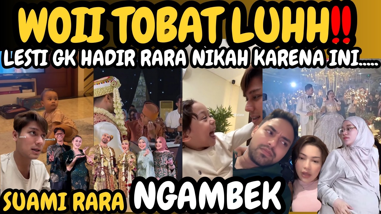 Woi Netizen tobat kalian! ini alasan sebenarnya knp Lesti Billar gk hadir di Pernikahan Rara