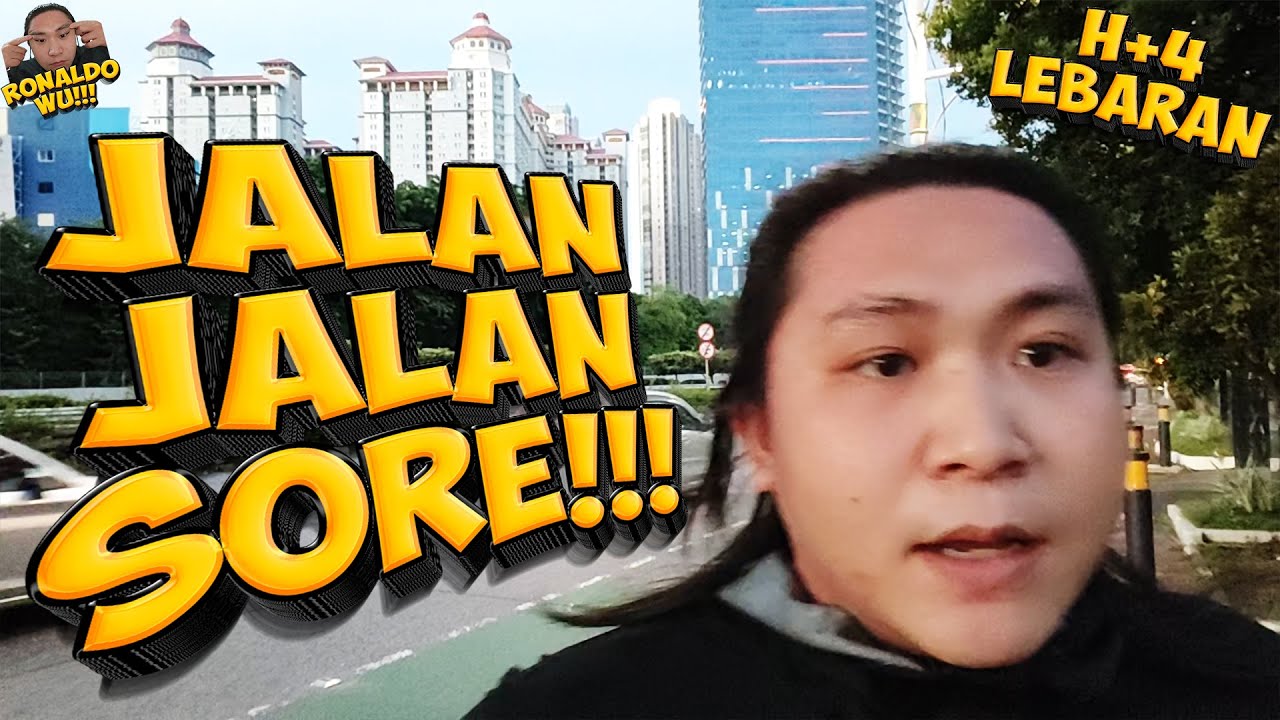 JALAN JALAN SORE, MANTAU JALAN JAKARTA BARAT!!!