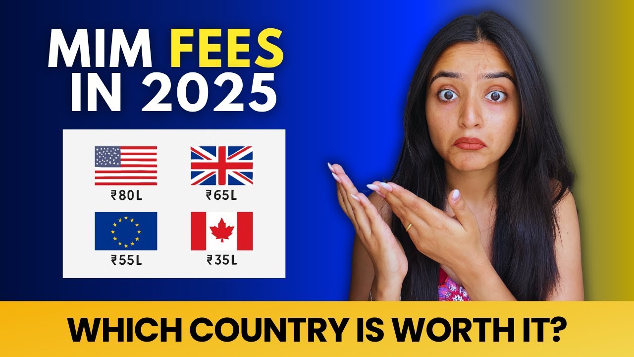MiM Tuition Fees 2025: Cost of Studying in US, UK, Canada & Europe Explained