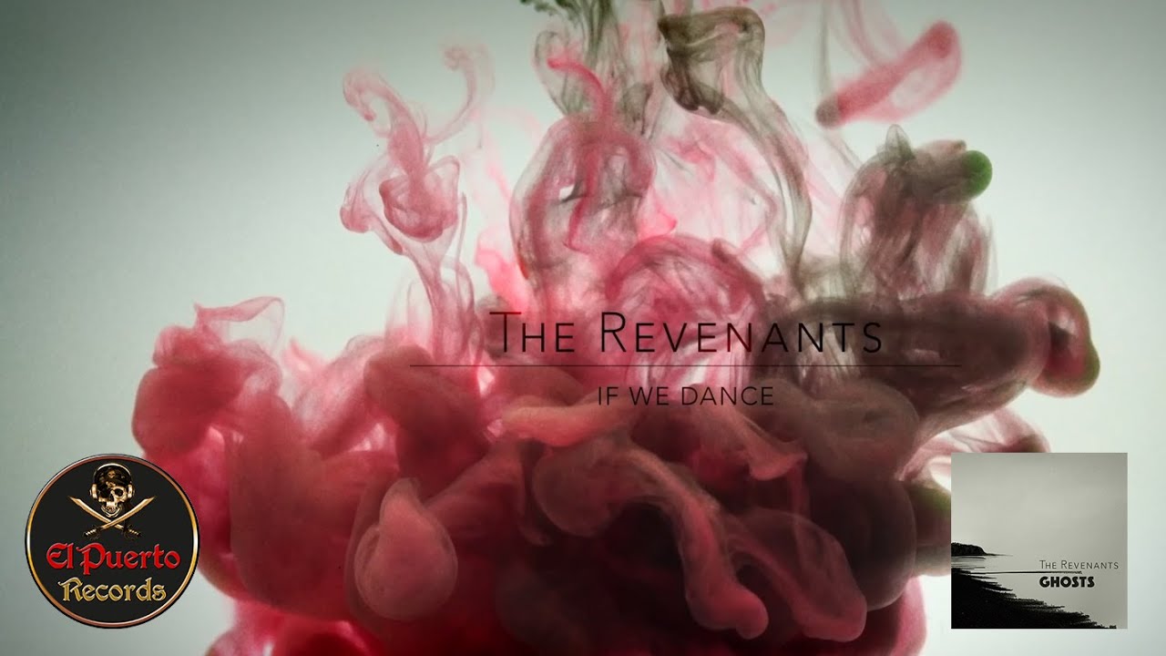 The Revenants - If We Dance (2023) // official Clip // El-Puerto-Records