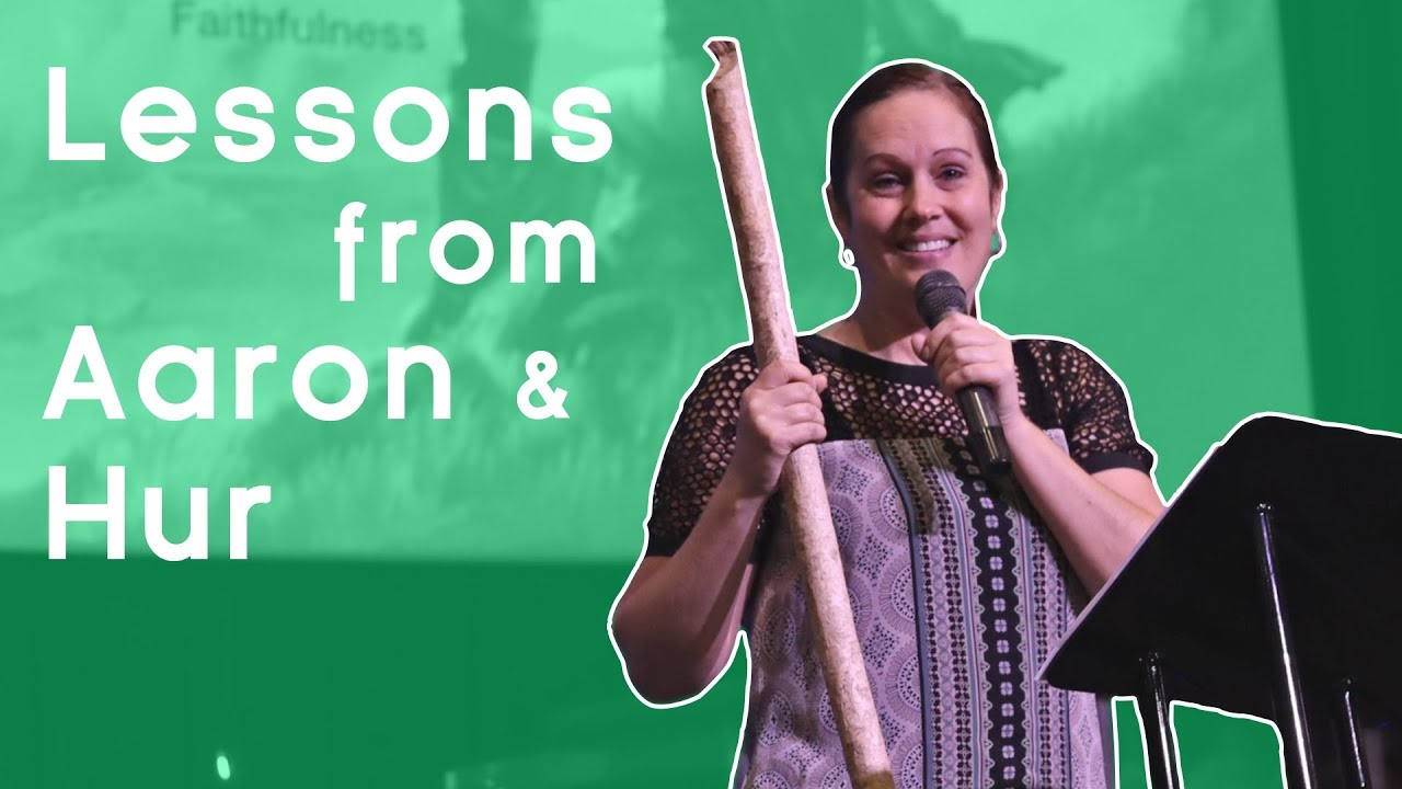 Lessons from Aaron and Hur