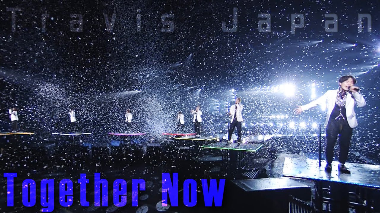 Travis Japan「Together Now」(LIVE 2020 ENTER 1234567)