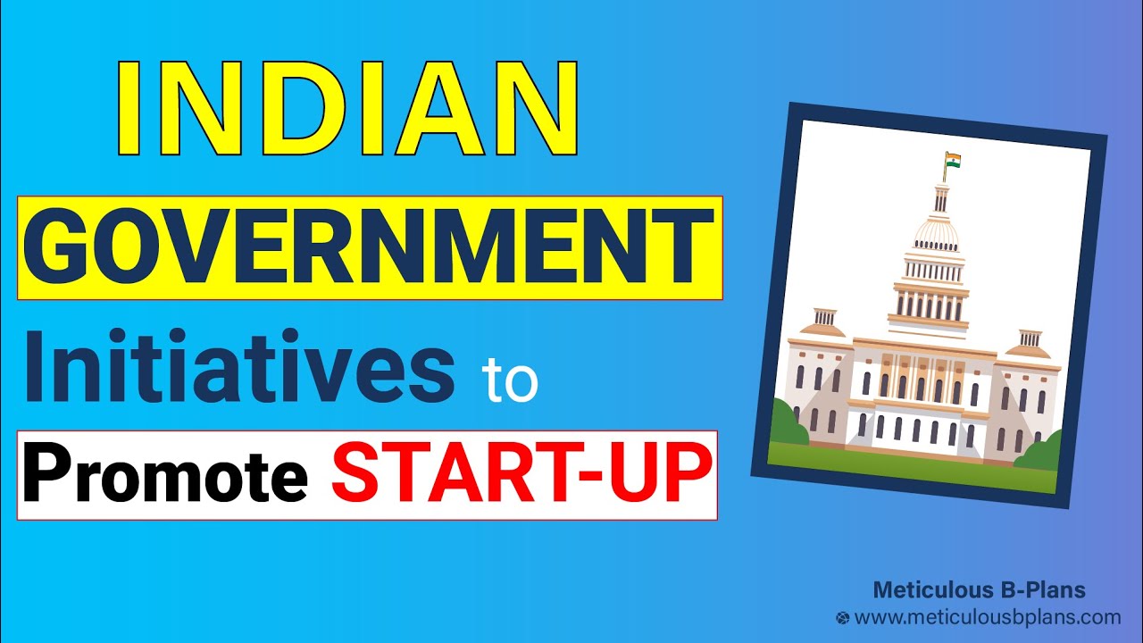 WHAT are the INDIAN Government initiatives to promote START-UPS ? [ START-UP BOOSTING SCHEMES ]