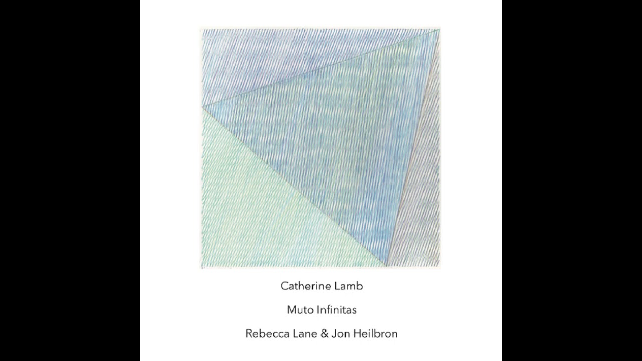 Catherine Lamb -  Muto Infinitas
