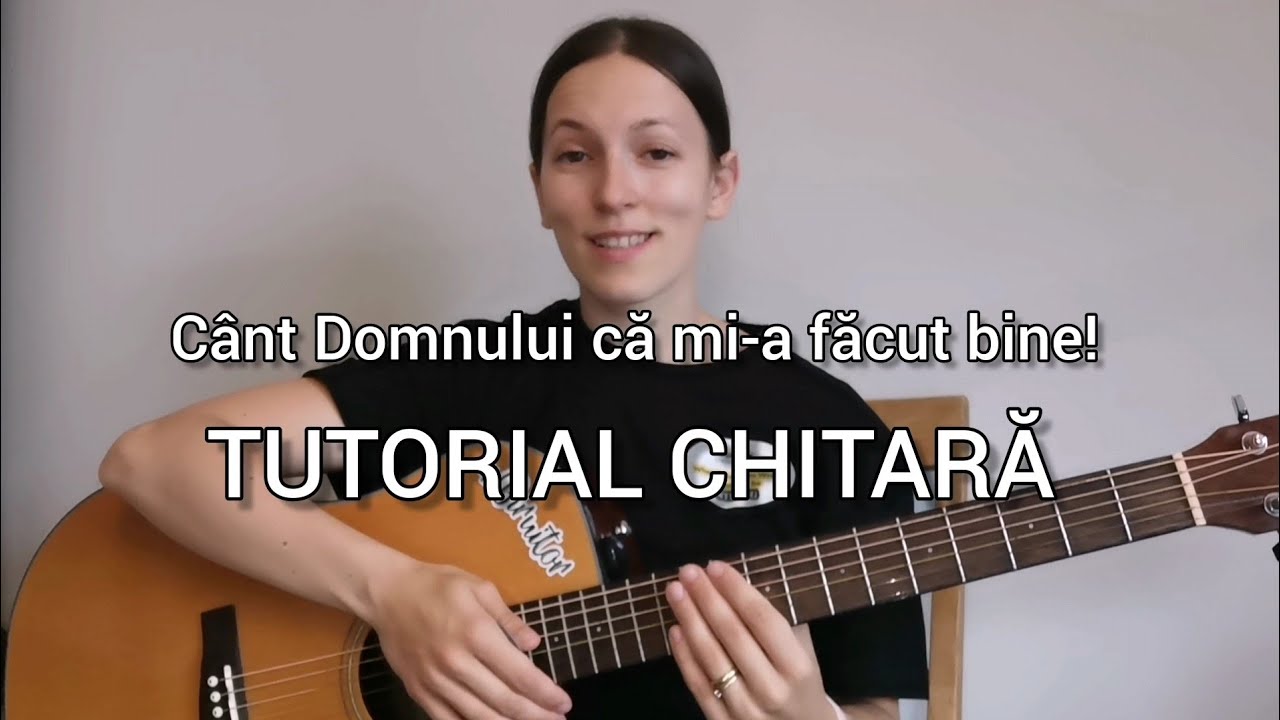 Cânt Domnului că mi-a făcut bine - TUTORIAL CHITARĂ