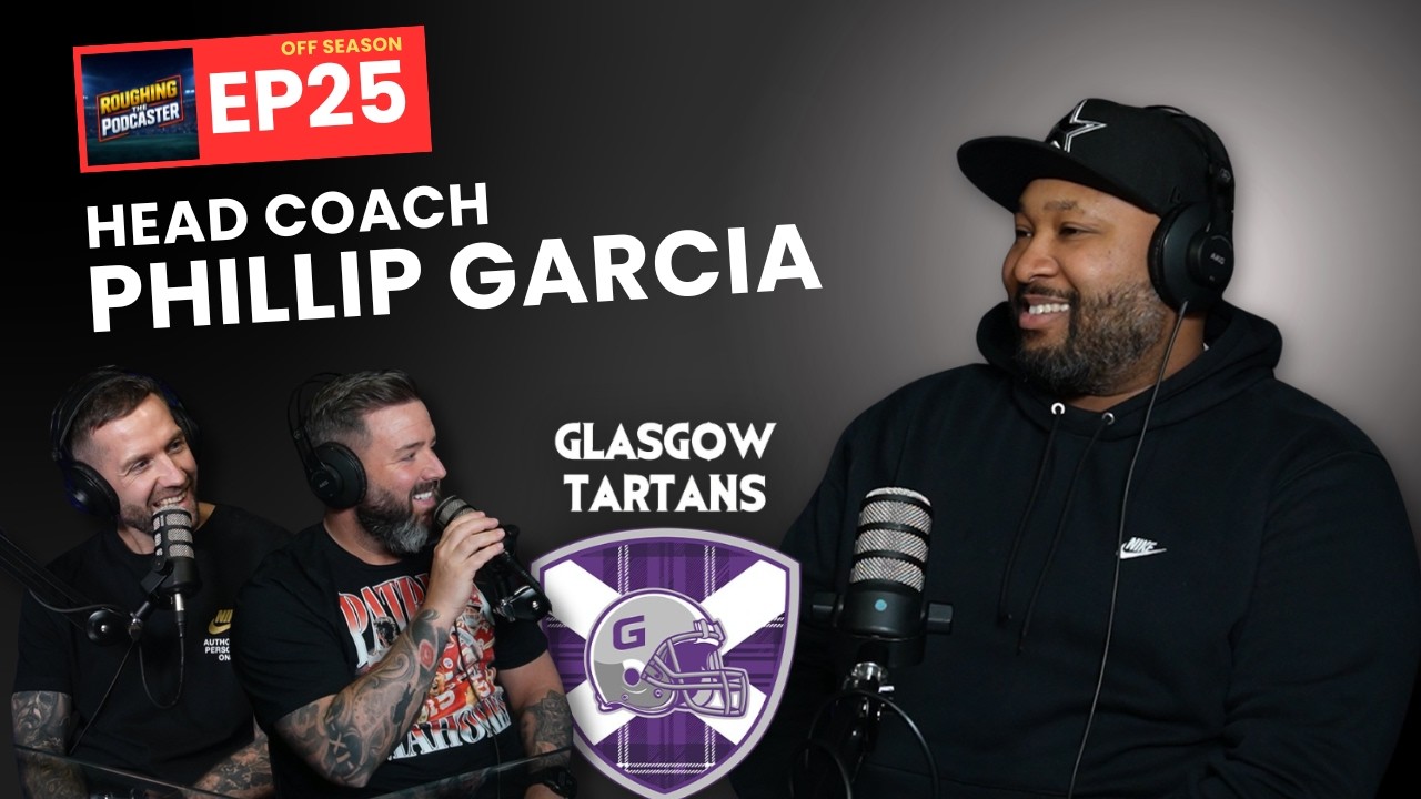 RTP #25 | Coach Phillip Garcia, Glasgow Tartans & The Rise of Arena Football in Scotland